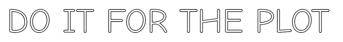 DO IT FOR THE PLOT - Image 3